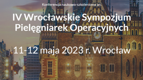 IV Wrocławskie Sympozjum Pielęgniarek Operacyjnych