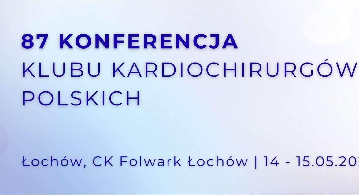 Klub kardiochirurgów polskich konferencja Łochów
